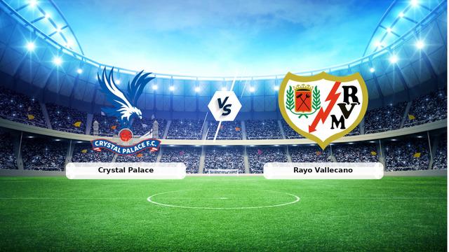 CANLI | Crystal Palace – Rayo Vallecano maç anlatımı! Maç ne zaman? Saat kaçta ve hangi kanalda? – 27 Mayıs 2026